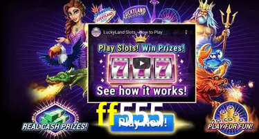 Desvendando o Mundo dos Jogos Virtuais na ff555